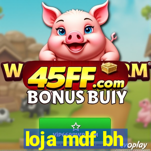 loja mdf bh